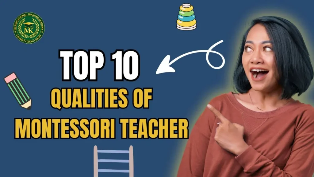 10 Qualities of a Montessori Teacher
